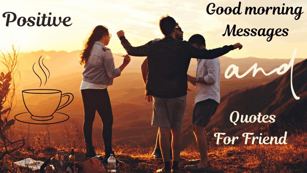 Positive Good Morning Quotes & Pictures : Motivational and Inspirational for Everyone 11 positive good morning quotes for friends