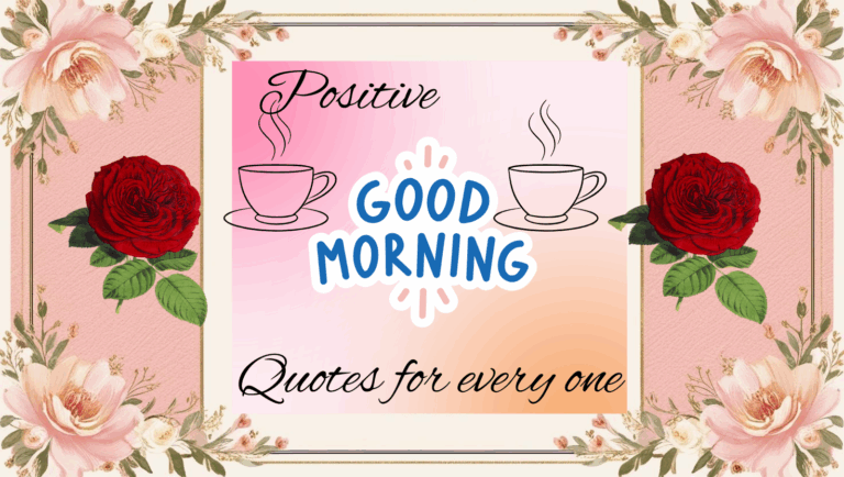 Positive Good Morning Quotes : Motivational and Inspirational for Everyone