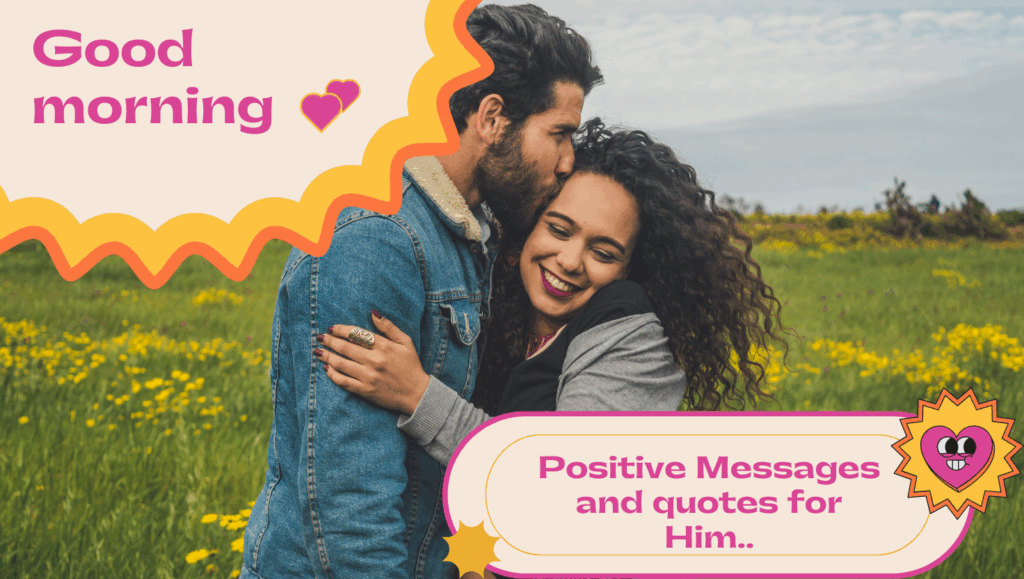 Positive Good Morning Quotes : Motivational and Inspirational for Everyone 7 Inspirational good morning text for him