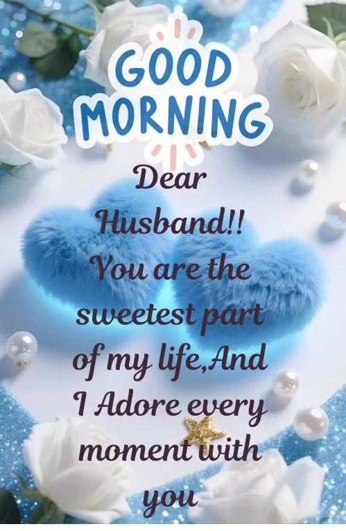 Good Morning Messages And Pictures For Her/Him/Your Love 15 good morning message for husband