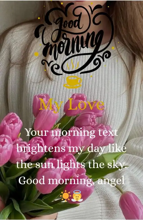 Good Morning Messages And Pictures For Her/Him/Your Love 9 good morning my love