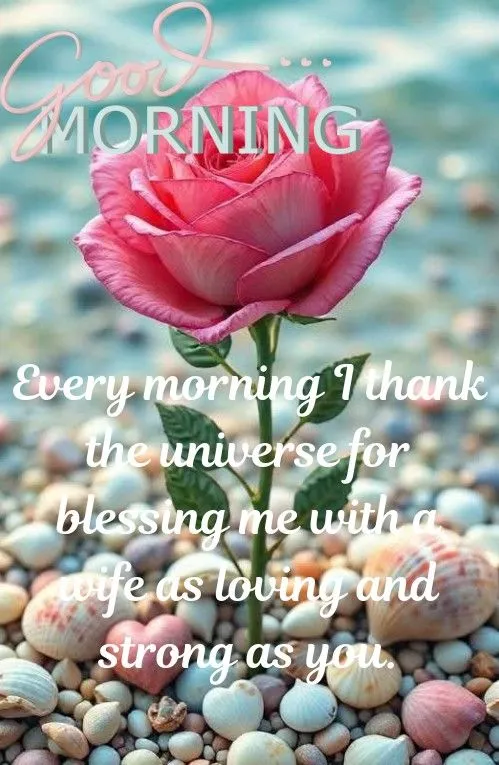 Good Morning Messages And Pictures For Her/Him/Your Love 13 good morning message for wife